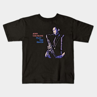 John Coltrane Play The Blues Kids T-Shirt